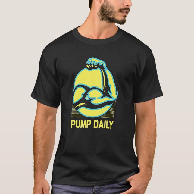 Pump Daily Funny Workout Spaß Gym Fitness Positiv T-Shirt (Vorderseite)