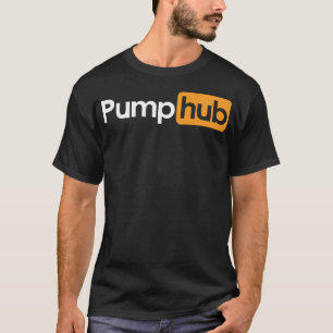 Pump Hub Funny Niedlich Adult Novelty Workout Fitn T-Shirt