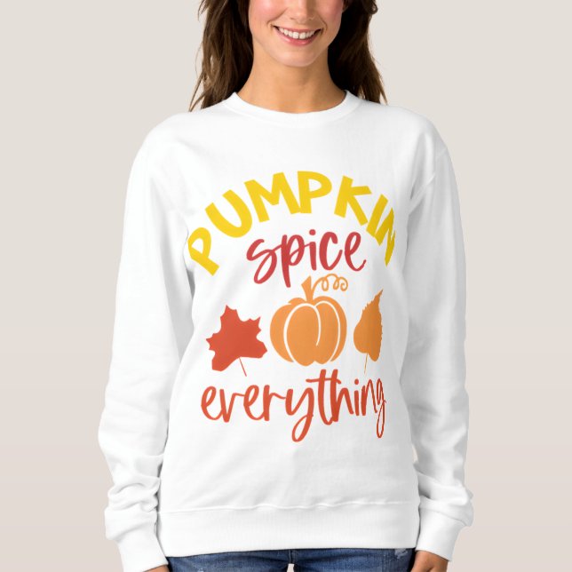 Pumpkin Gewürz Alles Fall Zitat mit Blätter Sweatshirt (Vorderseite)