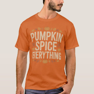 Pumpkin Gewürz alles T-Shirt