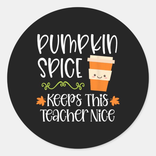 Pumpkin Gewürz Behalte diesem Lehrer Nice Fall Hal Runder Aufkleber (Vorderseite)