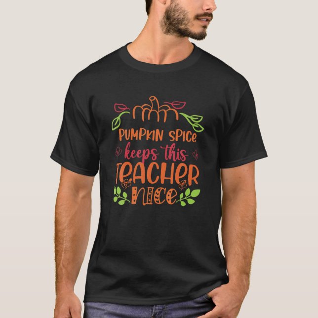 Pumpkin Gewürz Behalte diesem Lehrer Nice Fall Hal T-Shirt (Vorderseite)