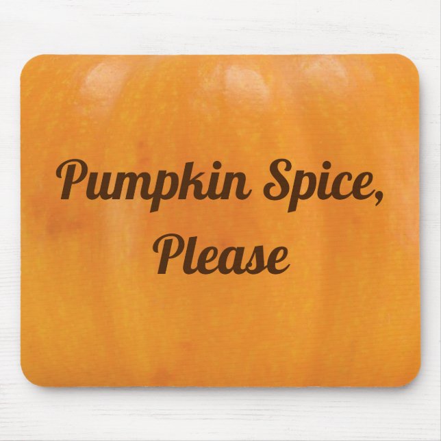 Pumpkin-Gewürz bitte Mousepad (Vorne)