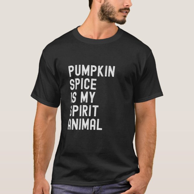 Pumpkin Gewürz ist mein geiles Tier witziger Fall  T-Shirt (Vorderseite)