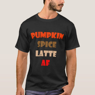 Pumpkin Gewürz Latte AF Funny Pumpkin Gewürzkaffee T-Shirt