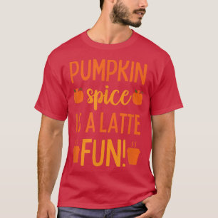 Pumpkin Gewürz Latte Frauen Herbst Herbst T-Shirt