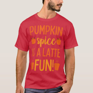 Pumpkin Gewürz Latte Frauen Herbst Herbst T-Shirt