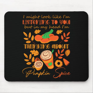 Pumpkin Gewürz Lover Sorry, dass ich dir nicht zuh Mousepad