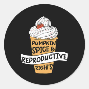 Pumpkin Gewürz Reproduktionsrechte Pro Wahl Frau Runder Aufkleber
