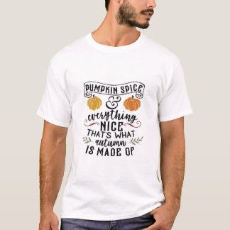 Pumpkin Gewürz und alles Nötige, das ist, was Autu T-Shirt