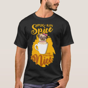 Pumpkin Gewürz und alles Nötige Mops Kin Fall Spaß T-Shirt