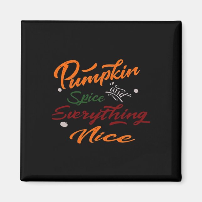 Pumpkin Gewürz und alles Nötige Slogan Magnet (Vorne)