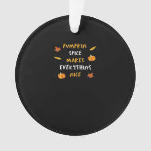 Pumpkin Gewürz und alles Nötige Slogan Ornament