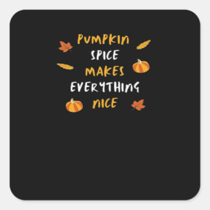 Pumpkin Gewürz und alles Nötige Slogan Quadratischer Aufkleber