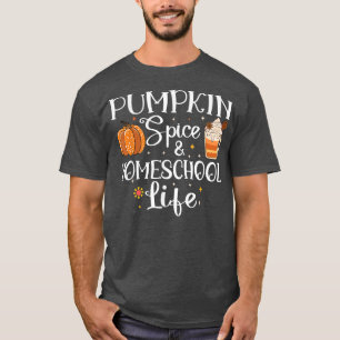 Pumpkin Gewürz und Homeschool Lebensherbst zurück  T-Shirt