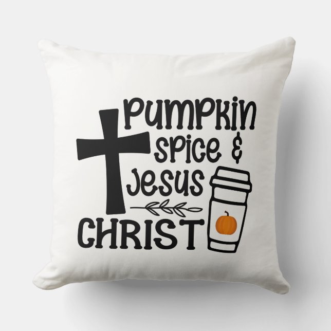 Pumpkin Gewürz und Jesus Christus - Glaube Kissen (Vorderseite)