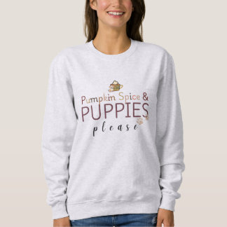 Pumpkin Gewürz und Puppie Bitte fallen Liebhaber Sweatshirt