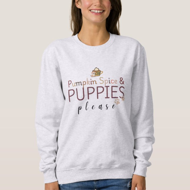 Pumpkin Gewürz und Puppie Bitte fallen Liebhaber Sweatshirt (Vorderseite)