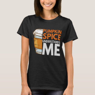 Pumpkin Gewürz versteht mich Funny Fall Geschenk T-Shirt