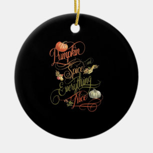 Pumpkin Gewürze alles Nice Slogan Keramik Ornament
