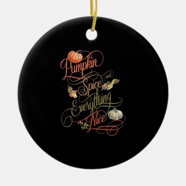 Pumpkin Gewürze alles Nice Slogan Keramik Ornament (Vorne)