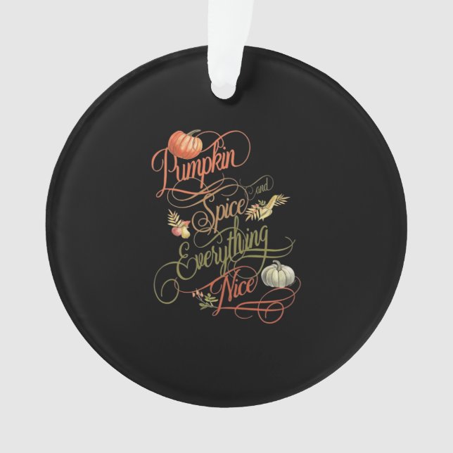 Pumpkin Gewürze alles Nice Slogan Ornament (Vorderseite)