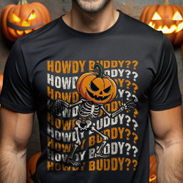 Pumpkin Head Skeleton Howdy Buddy Halloween Funny T-Shirt