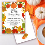 Pumpkin Mushroom Forest Herbst 30. Geburtstag Einladung<br><div class="desc">Farbenfrohe Kürbis in Orange und Rot sowie gelbe,  grüne und braune Pilze sind geschmückte Herbstlaube und Äste. Ein eleganter Drehbuch-Schriftart verleiht ihm eine festliche Touch für den Fall.</div>