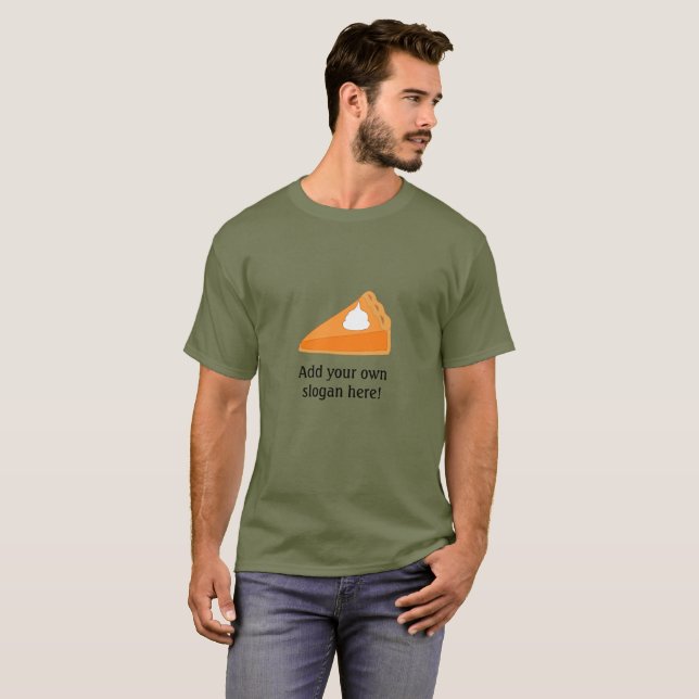 Pumpkin Pie: Anpassbarer Slogan T-Shirt (Vorne ganz)