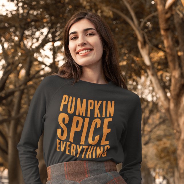 PUMPKIN SPICE ALLES, WAS FALL T - SHIRT (Von Creator hochgeladen)