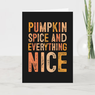 Pumpkin Spice And Everything Nice Fall Autumn Seas Karte