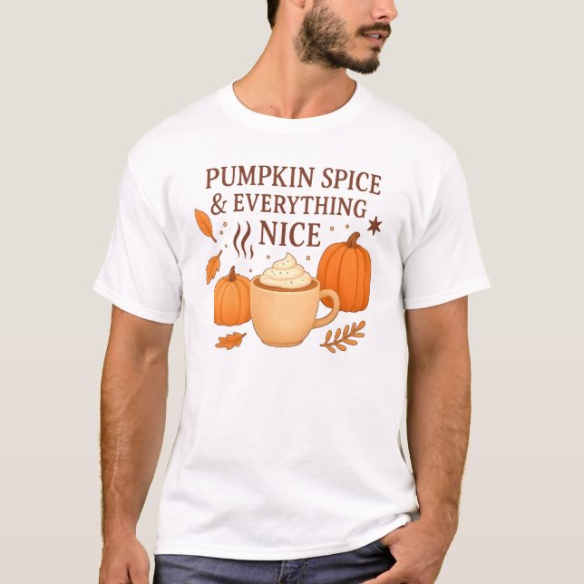 Pumpkin Spice And Everything Nice T-Shirt (Vorderseite)