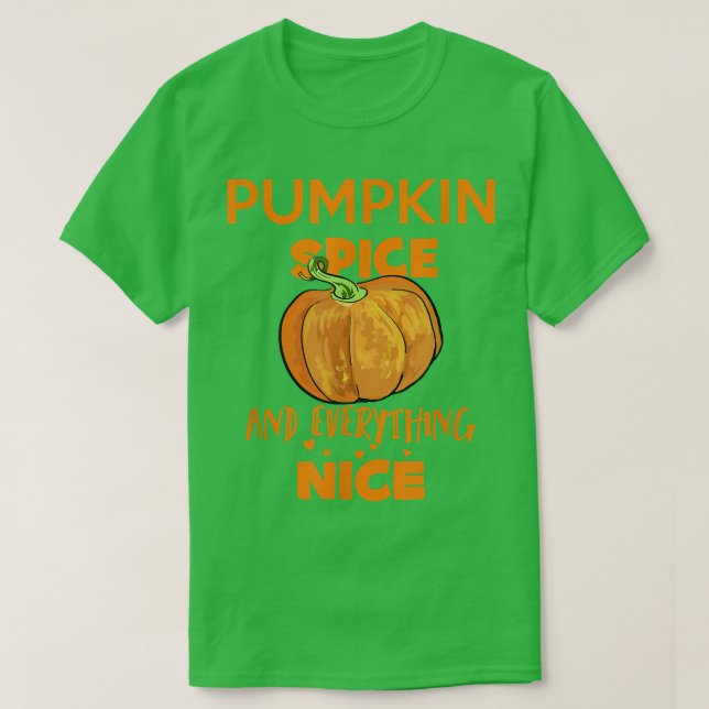 Pumpkin Spice and Everything Nice Thanksgiving  T-Shirt (Design vorne)