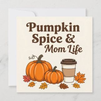 Pumpkin spice and mom life
