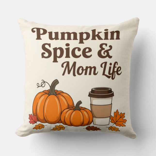 Pumpkin spice and mom life kissen (Vorderseite)