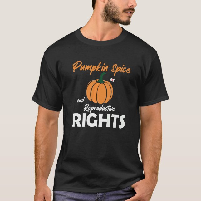Pumpkin Spice And Reproductive Rights Family Thank T-Shirt (Vorderseite)