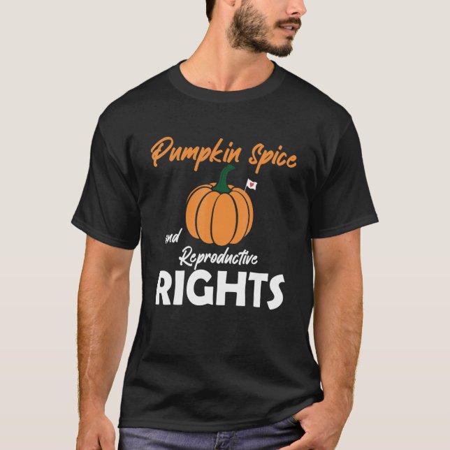 Pumpkin Spice And Reproductive Rights Family Thank T-Shirt (Vorderseite)