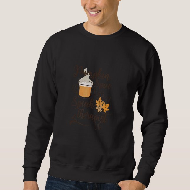 Pumpkin Spice Fuels My Speech Therapist Life SLP C Sweatshirt (Vorderseite)