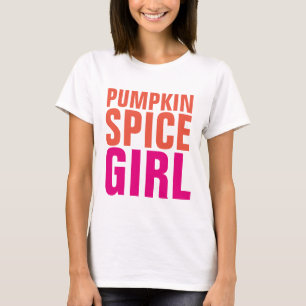 PUMPKIN SPICE GIRL, lustige Damen T - Shirt
