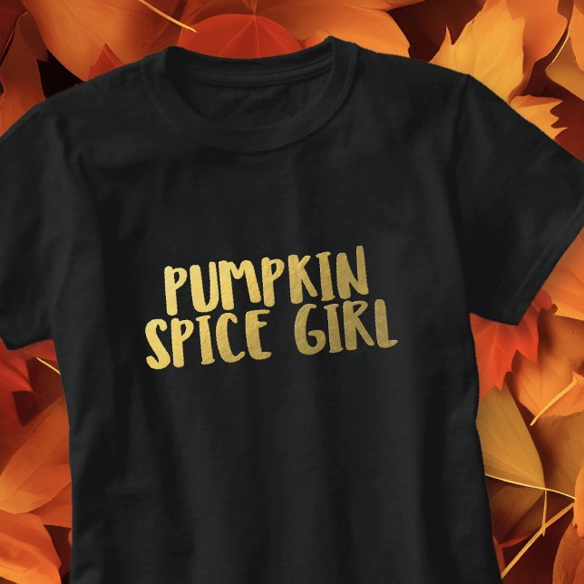 Pumpkin Spice Girl Slogan Funny Fall Thema T - Shi T-Shirt (Fun for fall! If you love pumpkin spice and everything nice, grab this t-shirt!)