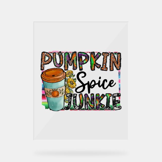 Pumpkin Spice Junkie Acrylschild (Vorderseite)