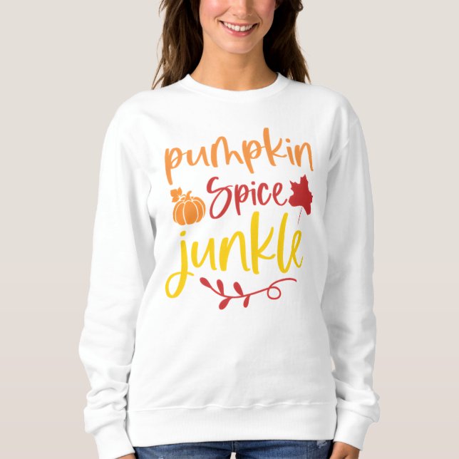 Pumpkin Spice Junkie Fall Design mit Pumpkin Sweatshirt (Vorderseite)