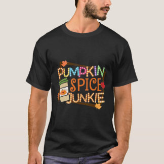 Pumpkin Spice Junkie Fall Lover Herbst bleibt Latt T-Shirt