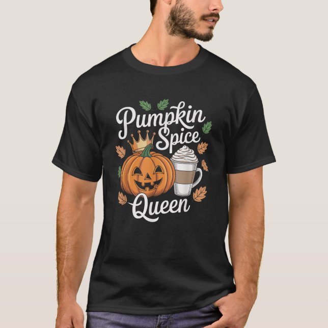 Pumpkin Spice Queen Latte Crown Coffee Lovers Hall T-Shirt (Vorderseite)