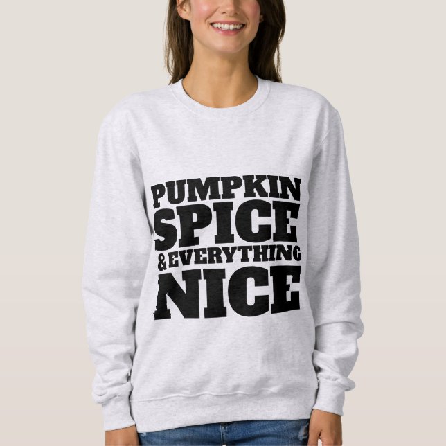 PUMPKIN SPICE UND ALLES, WAS SCHÖNE T - SHIRT (Vorderseite)