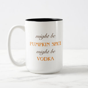 Pumpkin Spice Vodka Funny Fall Tasse