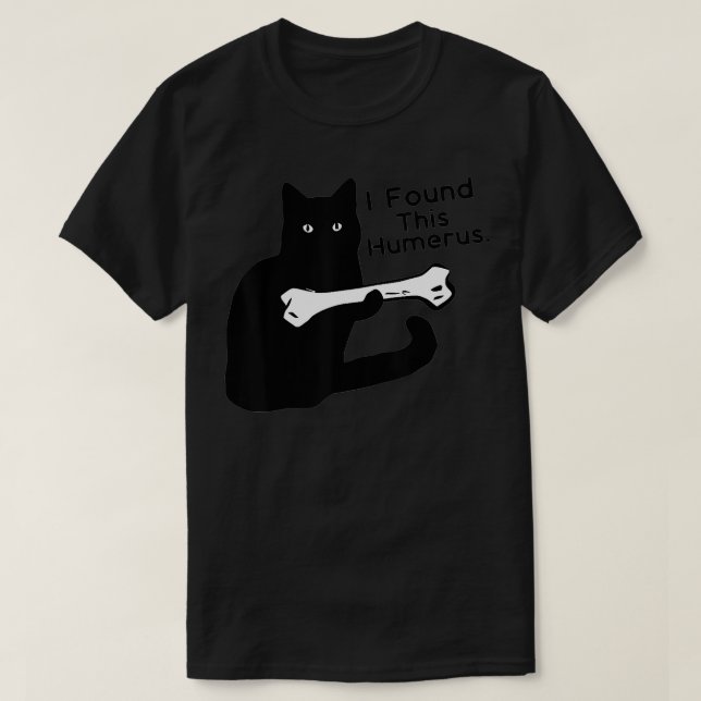Pun Joke  I Found This Humerus  Humorous Cat Lover T-Shirt (Design vorne)
