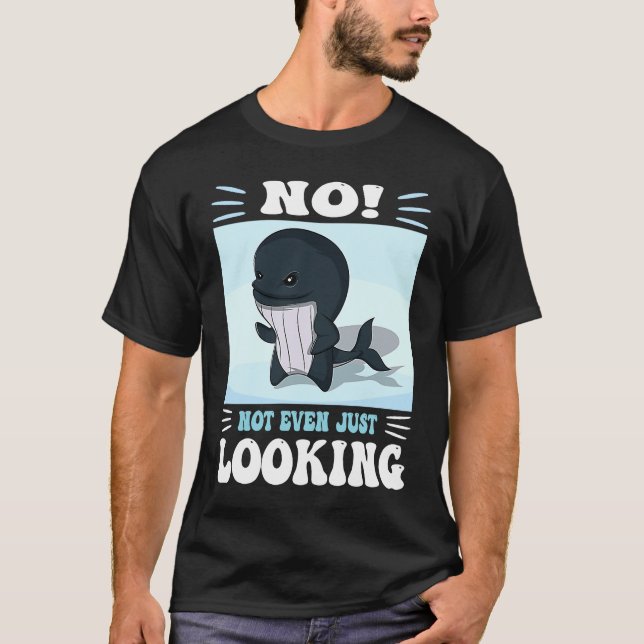 Pun No not even just looking Cute Orca watching T-Shirt (Vorderseite)