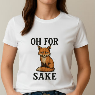 Pun Oh For Fox Sake Tee; Retro Süßer Sassy Fuchs T-Shirt