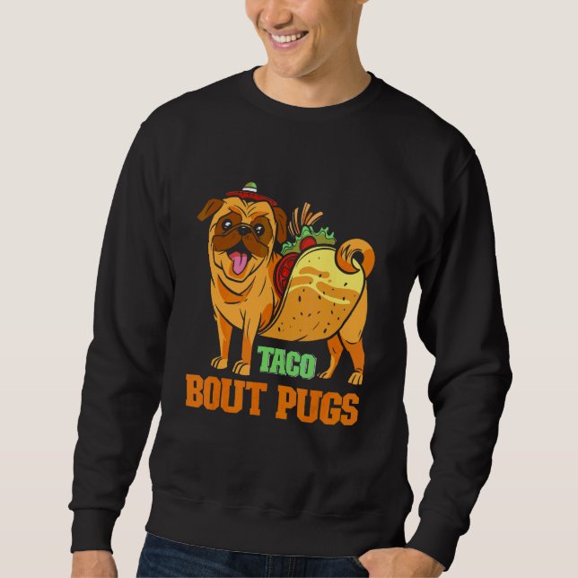 Pun Pug Taco Sweatshirt (Vorderseite)